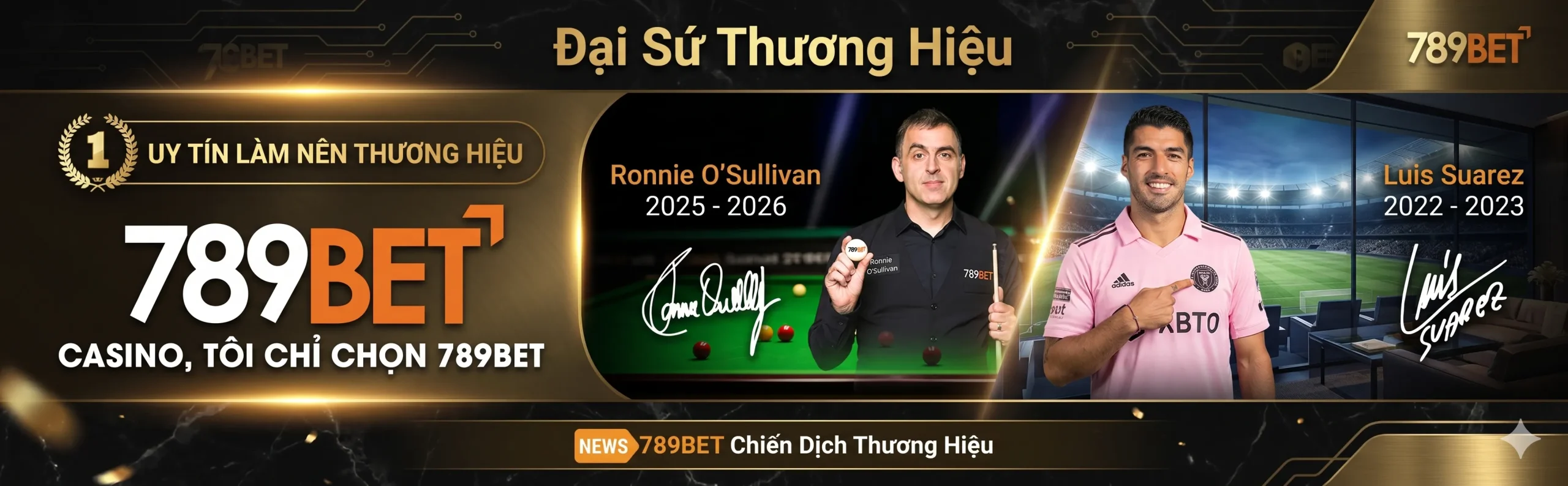 Nhà cái 789bet 2026 đại sứ Luis Suarez và Ronnie O'Sullivan